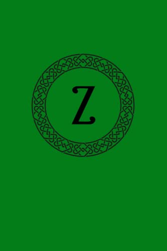 Celtic Letter Z Irish Monogram Journal: Traditional Irish Green Initial Journal by N. Kelly ...