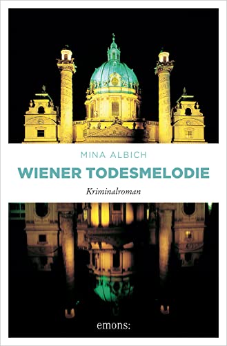 Wiener Todesmelodie: Kriminalroman (Felix Grohsman, Nicky Witt und Joe Kettler 2)