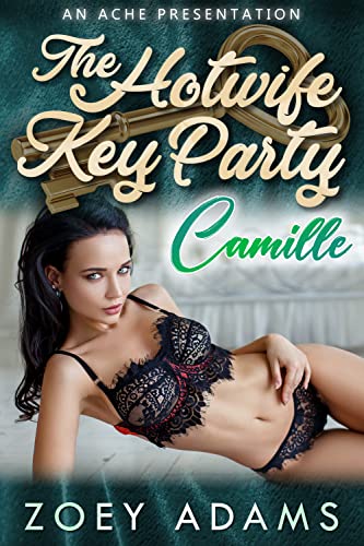 The Hotwife Key Party: Camille