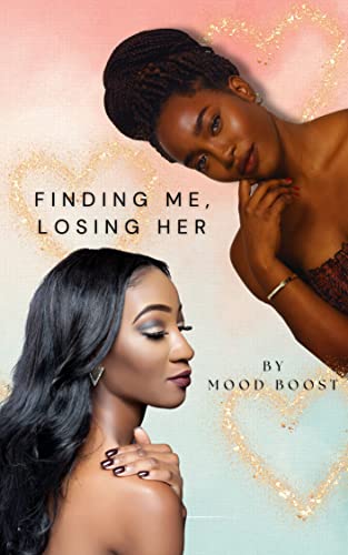 Finding Me. Losing Her