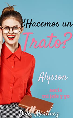 ¿Hacemos un trato?: romance de oficina (A solas con mi jefe nº 1)