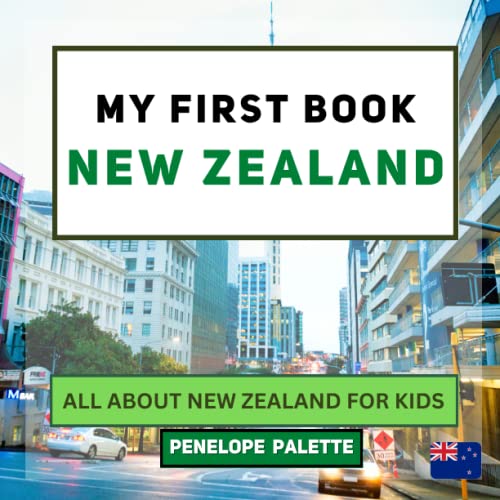 My First Book New Zealand All About New Zealand For Kids by Penelope Palette Goodreads