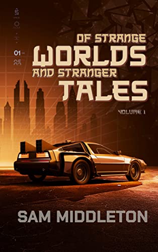 Of Strange Worlds and Stranger Tales, Volume 1
