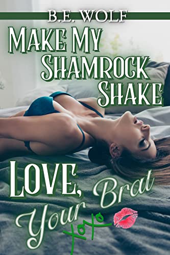 Make My Shamrock Shake, Love Your Brat: A BDSM St. Patrick's Day Holiday Sex At Work Tale