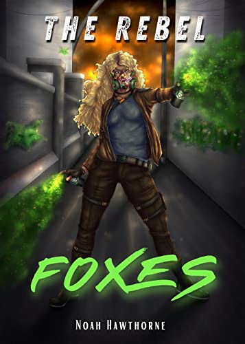 The Rebel Foxes: The Dome (The Sirione Chronicles Book 1)