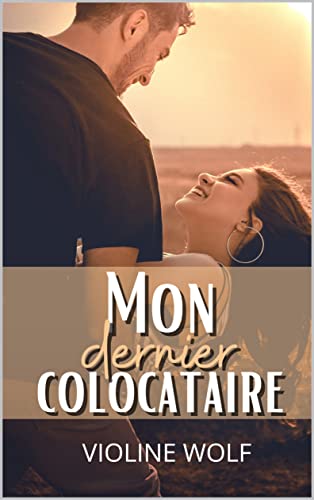 Mon dernier colocataire: romance contemporaine colocation