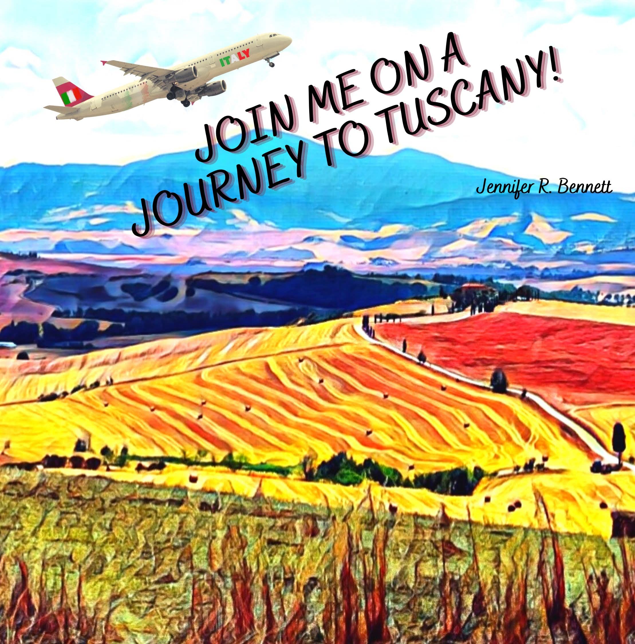 Join Me on a Journey to Tuscany!: A Child's First Travel Guide / Picture Book of Tuscany, Italy