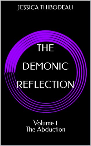 The Demonic Reflection: The Abduction - Volume 1