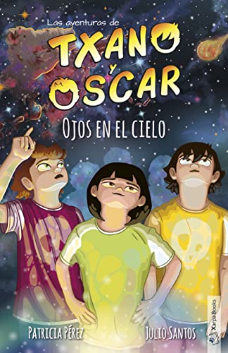 Txano y Óscar 12 - Ojos en el cielo: Libros de aventuras y misterio para niños (7 - 12 años) (Las aventuras de Txano y Óscar)