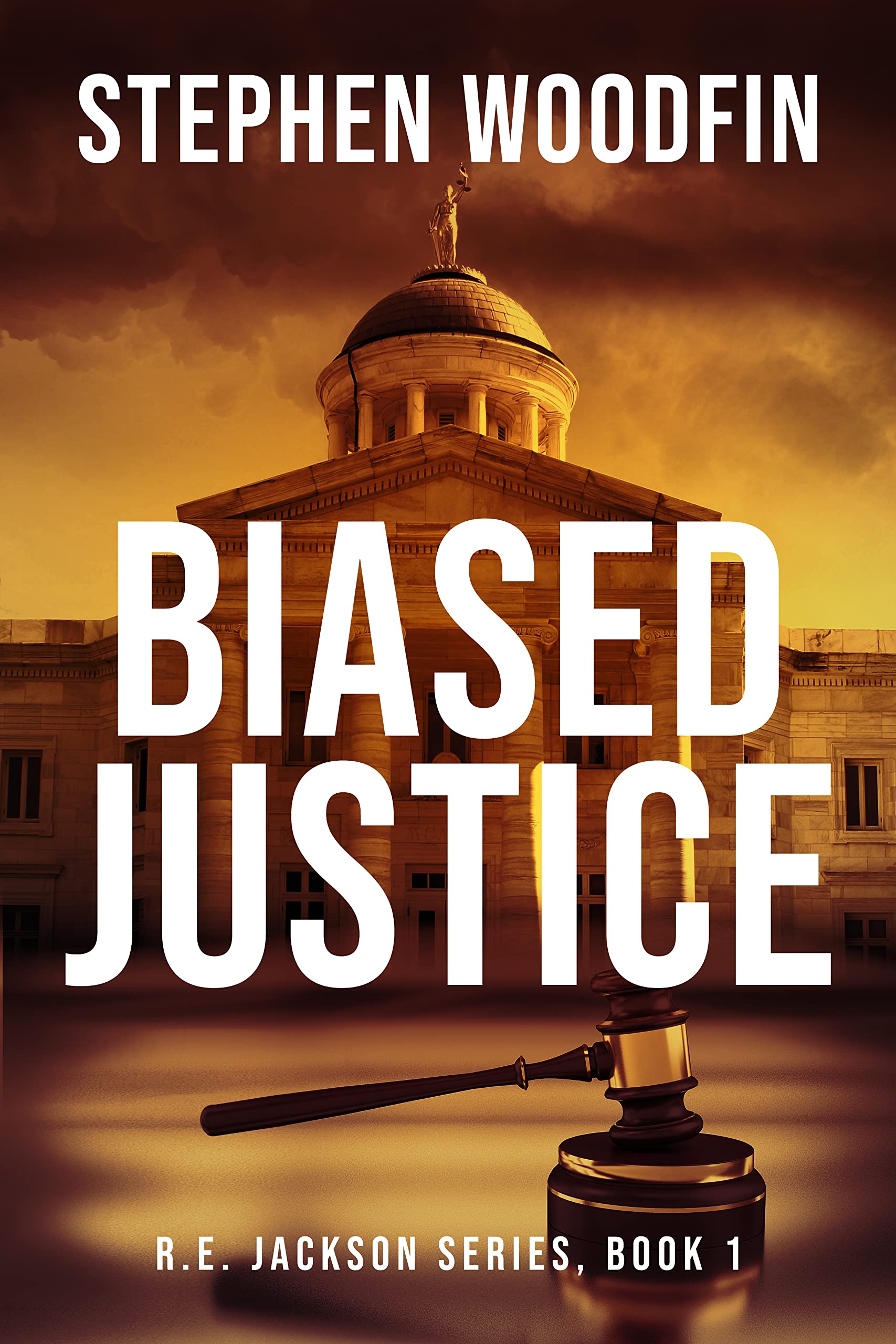 Biased Justice (R. E. Jackson Book 1) by Stephen Woodfin Goodreads