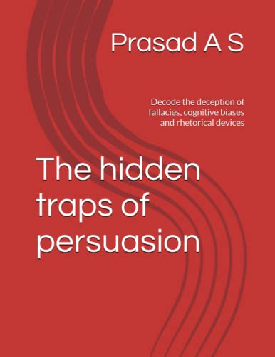 The hidden traps of persuasion: Decode the deception of fallacies ...