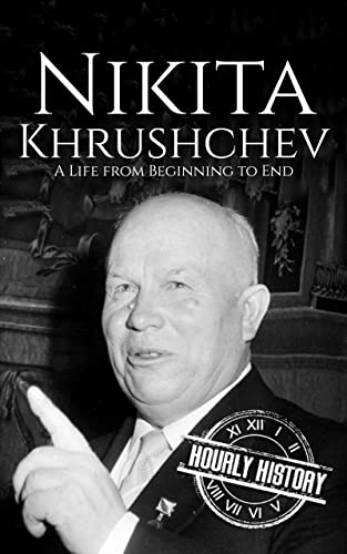 Nikita Khrushchev: A Life from Beginning to End