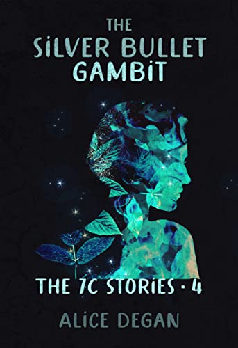 The Silver Bullet Gambit (The 7C Stories Book 4) by Alice Degan | Goodreads