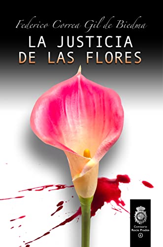 La Justicia de las Flores (Comisario Rocío Prados 4)
