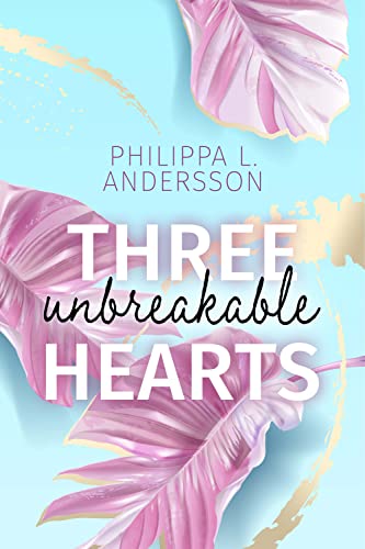 Three Unbreakable Hearts