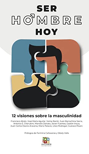 Ser hombre hoy: Doce visiones sobre la masculinidad
