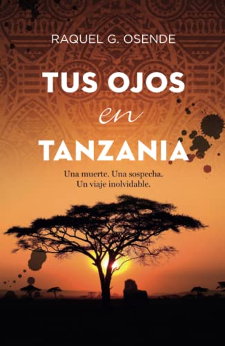 Tus ojos en Tanzania: intriga y misterio en el corazón de África
