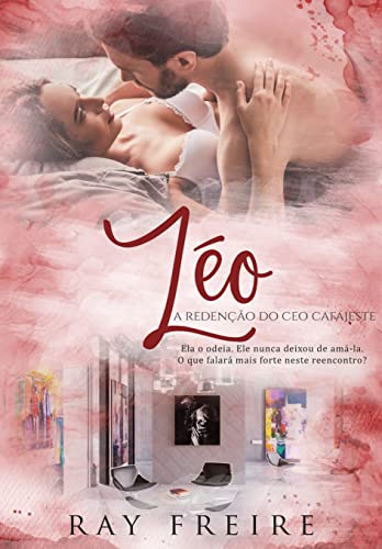 Léo: a redenção do CEO cafajeste: (Trilogia Pinheiros)