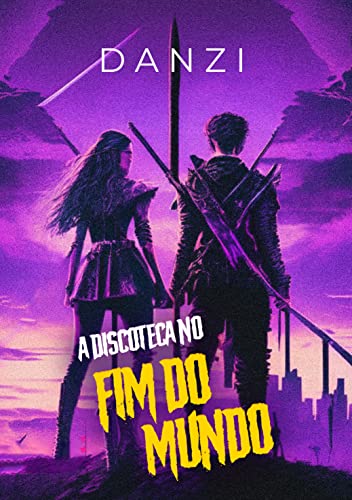 A Discoteca no Fim do Mundo: Uma Novela Sci-fi LGBTQIA+
