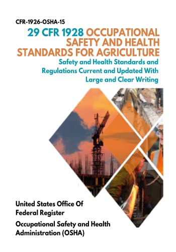 29 CFR 1928 Occupational Safety and Health Standards for Agriculture ...