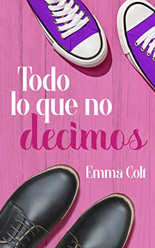 Todo lo que no decimos: una comedia romántica contemporánea (Eventos Luxe nº 1)