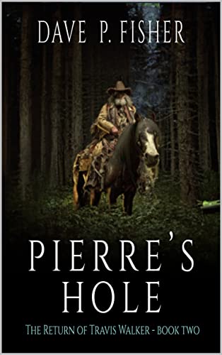 Pierre's Hole: A Mountain Man Adventure