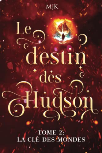 Le destin des Hudson: La clé des mondes (Tome 2)
