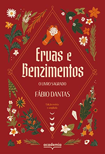 Ervas e benzimentos: O livro sagrado (Portuguese Edition)