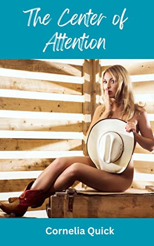 The Center of Attention: three extra hot MMM+F erotic stories