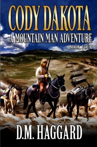 Cody Dakota: Mountain Man: Deadly Justice: A Mountain Man Adventure