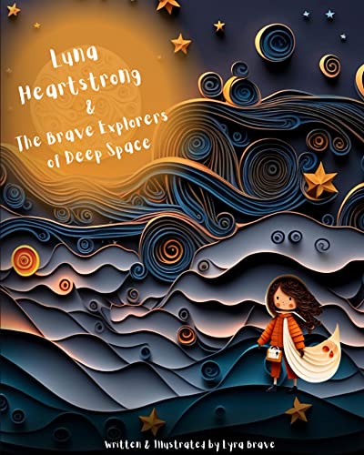 Luna Heartstrong & the Brave Explorers of Deep Space