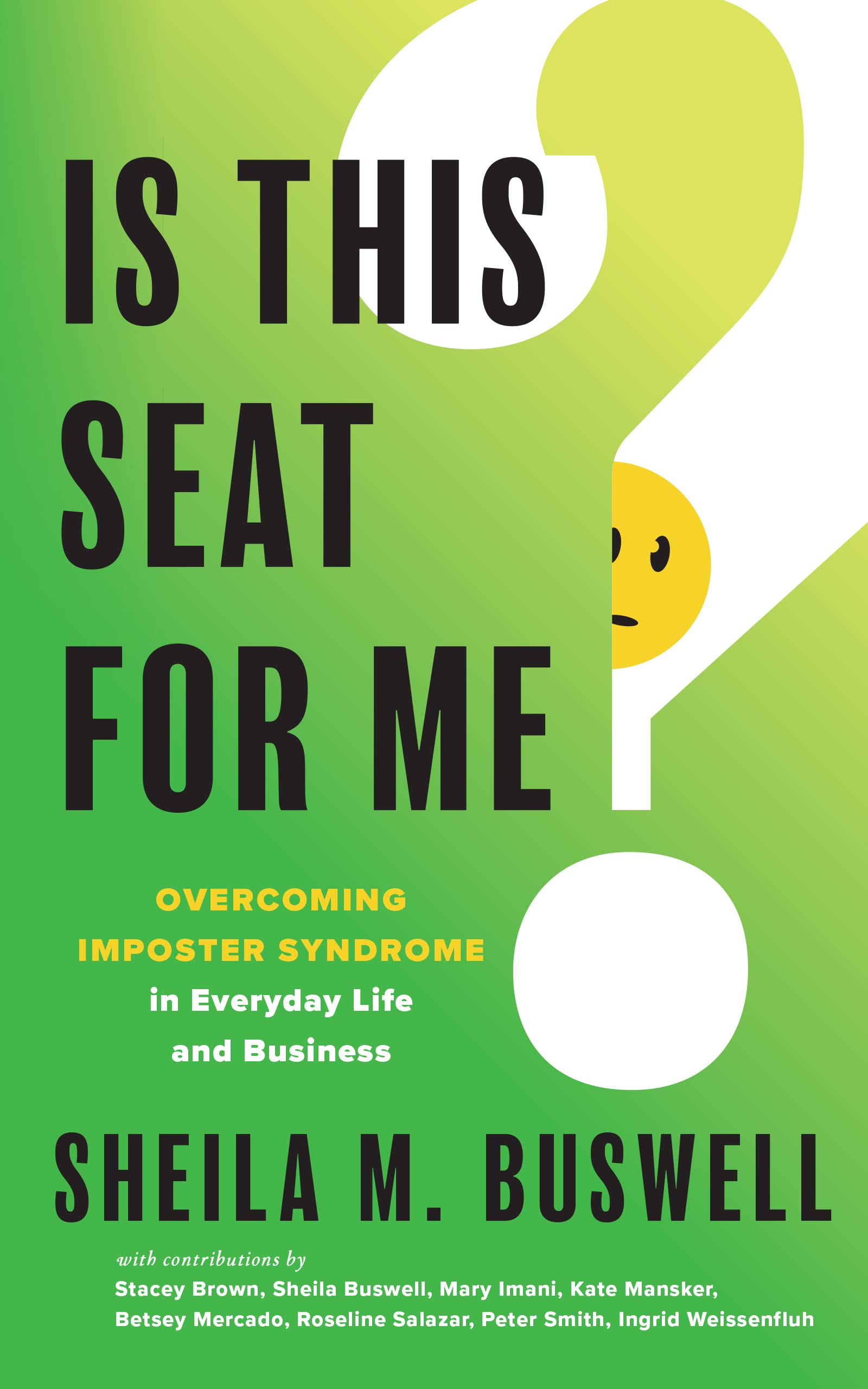 Is this Seat for Me?: Overcoming Imposter Syndrome in Everyday Life and Business