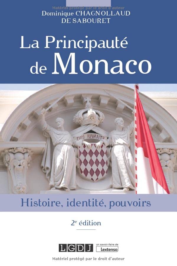 La principauté de Monaco Histoire, identité, pouvoirs by Dominique