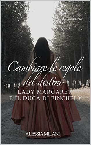 Cambiare le regole del destino: Lady Margaret e il Duca di Finchley (Enemies to lovers Vol. 1)