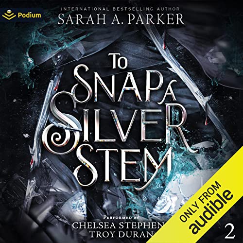 To Snap a Silver Stem (Crystal Bloom, #2)