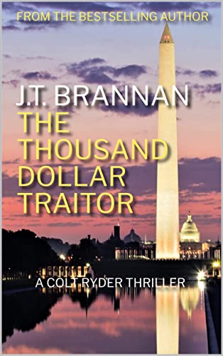 THE THOUSAND DOLLAR TRAITOR: A Colt Ryder Thriller