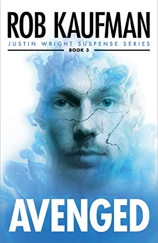 AVENGED (Justin Wright Suspense Series - Book 3): The 3rd psychological thriller in the Justin Wright Suspense Series that will keep you turning the pages all night!