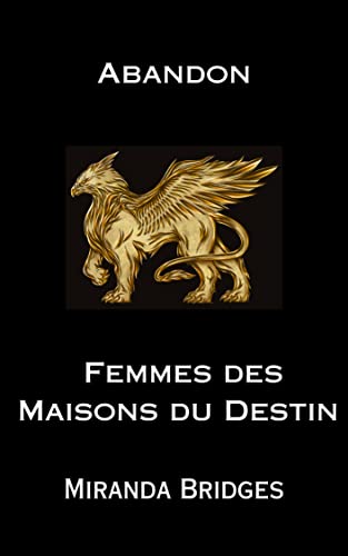 Abandon (Femmes des Maisons du Destin t. 2)