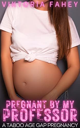 Pregnant By My Professor: A Forbidden Taboo Age Gap Pregnancy