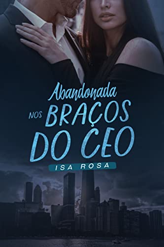 Abandonada nos Braços do CEO