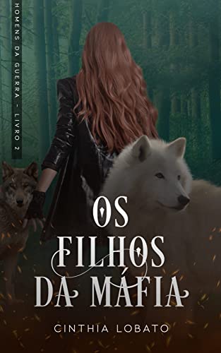 Os Filhos da Máfia: Homens da Guerra Livro 2