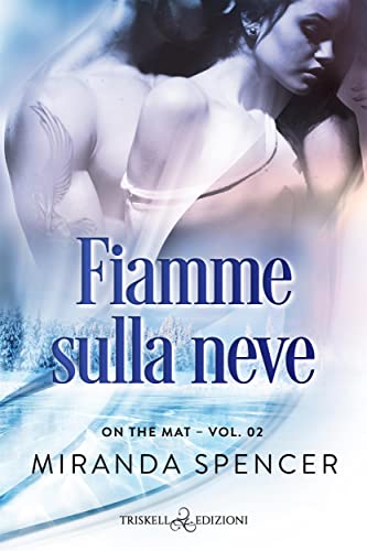 Fiamme sulla neve (On the mat Vol. 2)