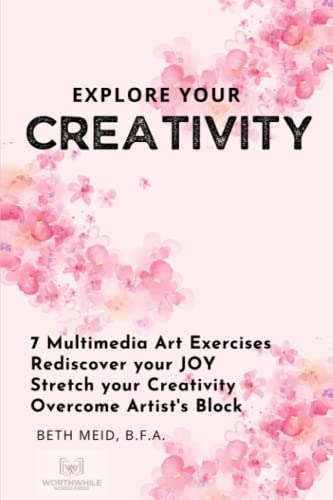 Explore Your Creativity: 7 Multimedia Art Exercises Rediscover your JOY