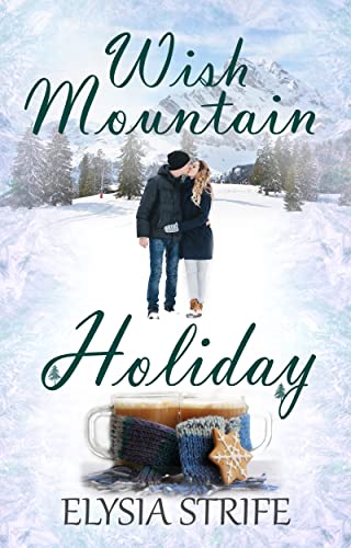 Wish Mountain Holiday: A Sweet Holiday Romance Suspense
