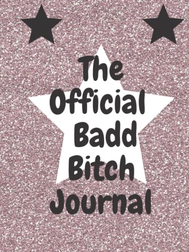 The Official Badd Bitch Journal by Soulfully Saged | Goodreads