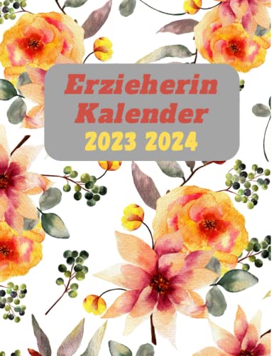 Erzieherin Kalender 2023 2024: Geschenk Wochenplaner,Terminkalender