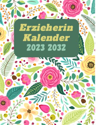 Erzieherin Kalender 2023 2032: Geschenk Wochenplaner,Terminkalender