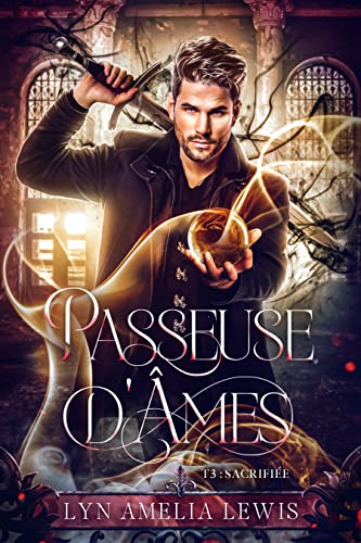 Sacrifiée (Passeuse d'âmes t.3) (Passeuse d'âmes - La Trilogie)
