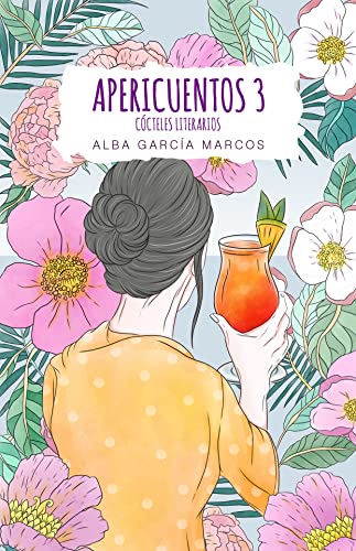Apericuentos 3. Cócteles literarios: Relatos cortos íntimos de amor, humor y misterios alrededor de la barra de un bar.