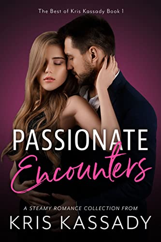 Passionate Encounters: A Steamy Romance Collection